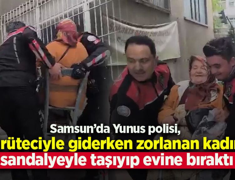 Samsun'da Yunus polisi, yürüteciyle giderken zorlanan kadını sandalyeyle taşıyıp evine bıraktı