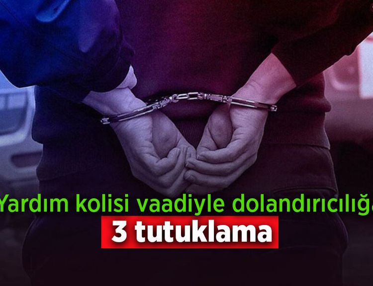 Yardım kolisi vaadiyle dolandırıcılığa 3 tutuklama