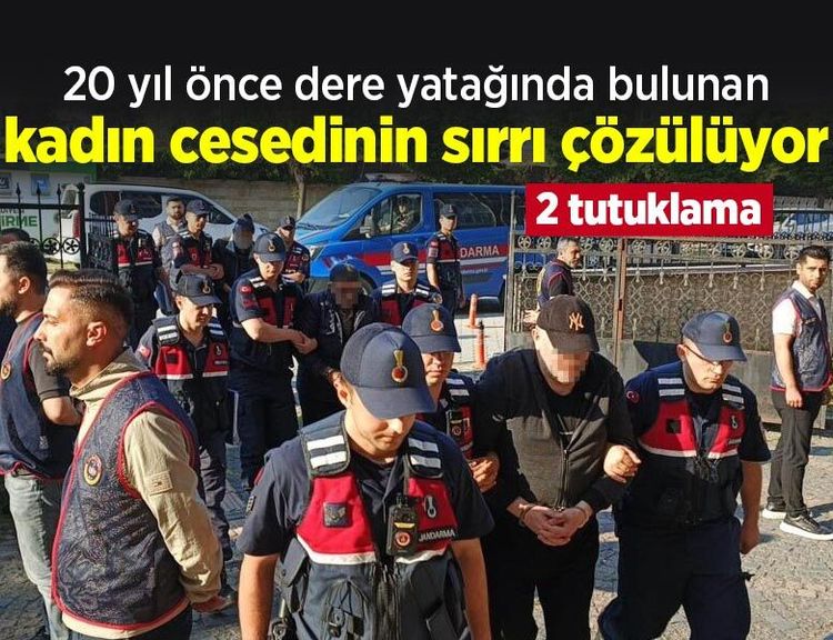 20 yıl önce dere yatağında bulunan kadın cesedinin sırrı çözülüyor: 2 tutuklama