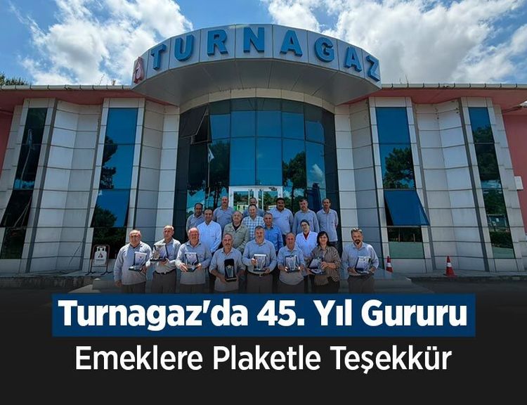 Turnagaz'da 45. Yıl Gururu: Emeklere Plaketle Teşekkür