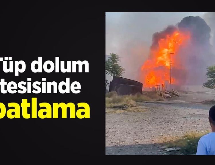 Tüp dolum tesisinde patlama