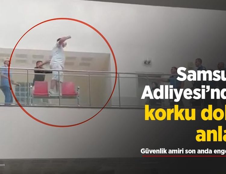 Samsun Adliyesi’nde korku dolu anlar: Güvenlik amiri son anda engelledi