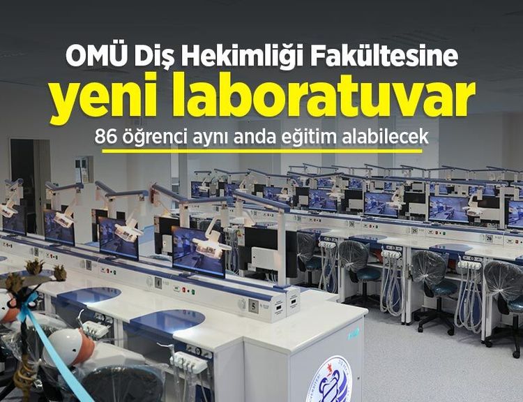 OMÜ Diş Hekimliği Fakültesine yeni laboratuvar: 86 öğrenci aynı anda eğitim alabilecek