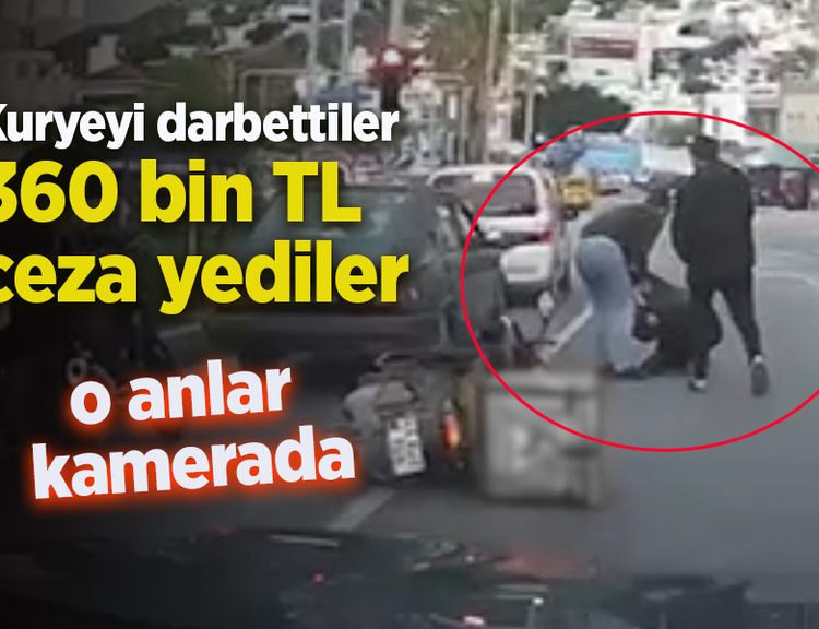 Kuryeyi darbettiler 360 bin TL ceza yediler