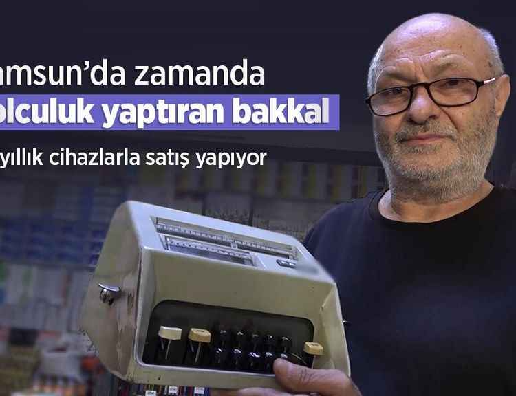 Samsun’da zamanda yolculuk yaptıran bakkal: 65 yıllık cihazlarla satış yapıyor