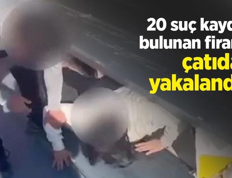 20 suç kaydı bulunan firari çatıda yakalandı