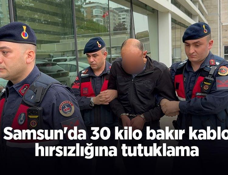 Samsun'da 30 kilo bakır kablo hırsızlığına tutuklama