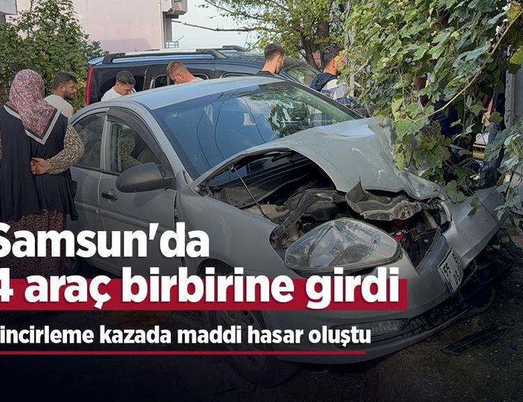 Samsun'da 4 araç birbirine girdi: Zincirleme kazada maddi hasar oluştu