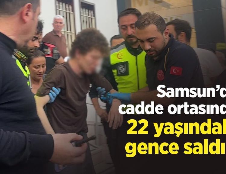 Samsun’da cadde ortasında 22 yaşındaki gence saldırı: Olay yerinde bıçak bulundu