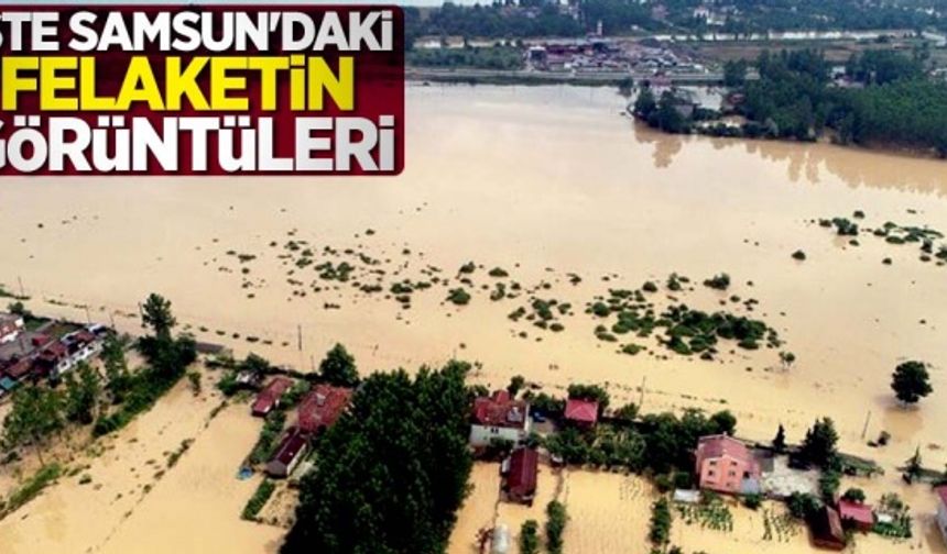 Samsun Terme'de Sel Felaketinin Görüntüleri