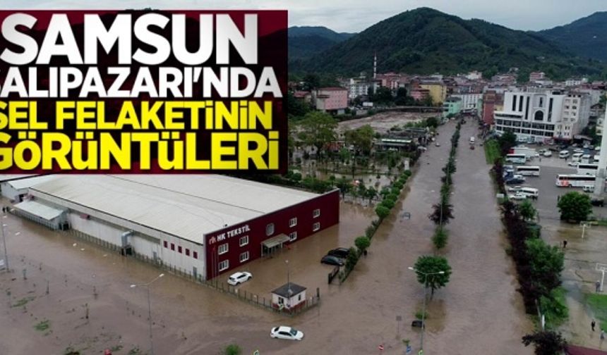 Samsun Salıpazarı'nda sel felaketinin görüntüleri