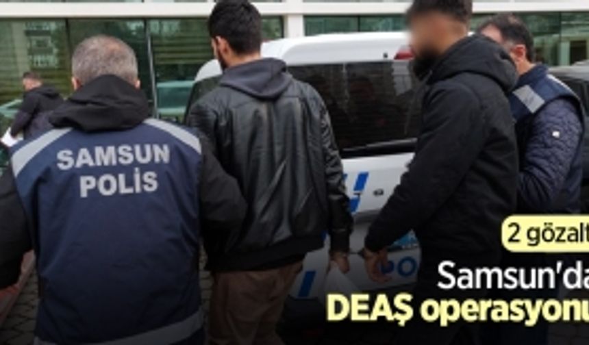 Samsun'da DEAŞ operasyonu: 2 gözaltı