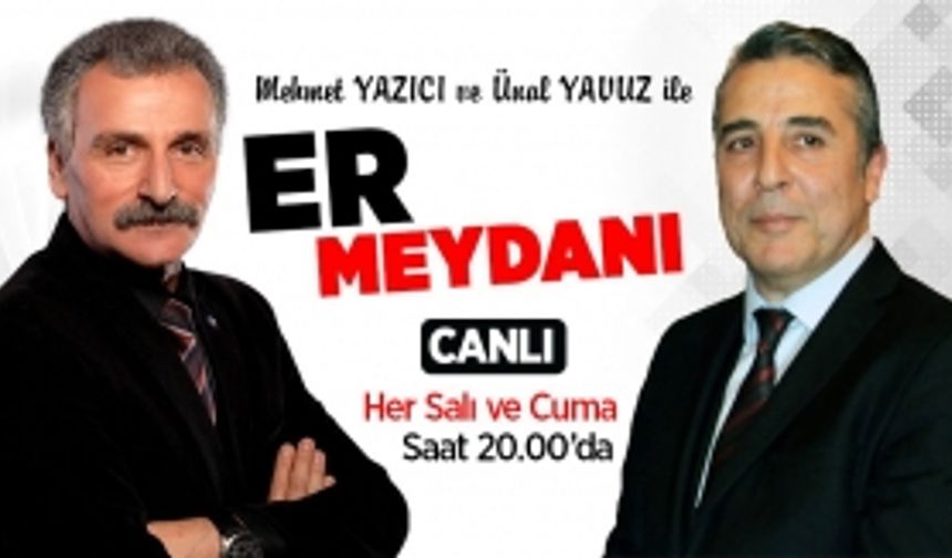 Mehmet Yazıcı ve Ünal Yavuz ile Er Meydanı | 2. Bölüm