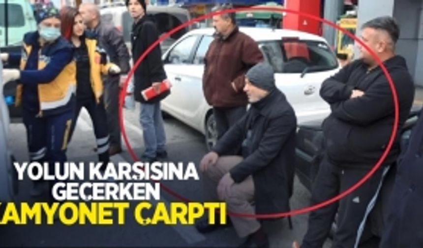 Yolun karşısına geçerken kamyonet çarptı