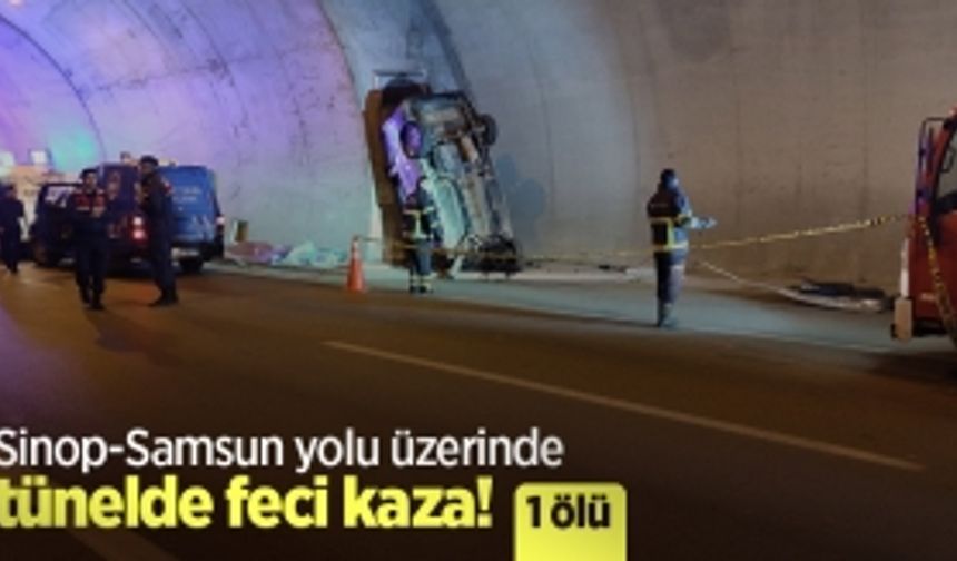 Sinop-Samsun yolu üzerinde tünelde feci kaza! 1 ölü