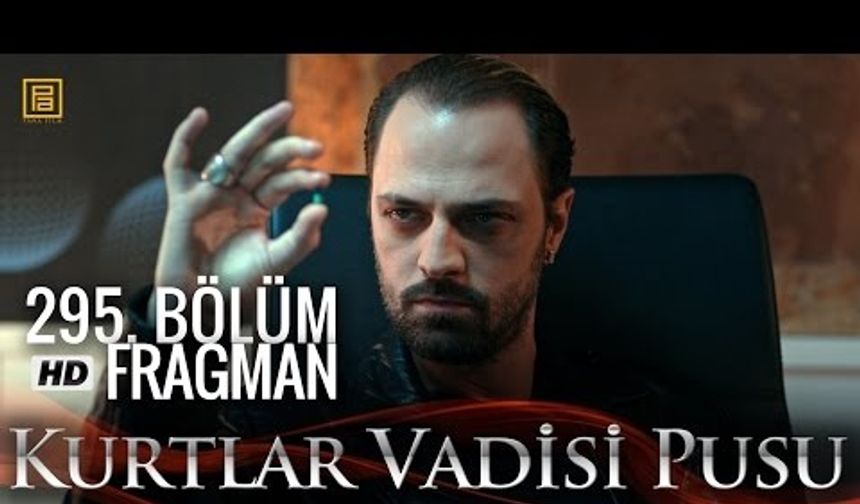 Kurtlar Vadisi Pusu 295. Bölüm Fragmanı