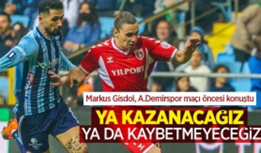 Markus Gisdol: Ya kazanacağız ya da KAYBETMEYECEĞİZ