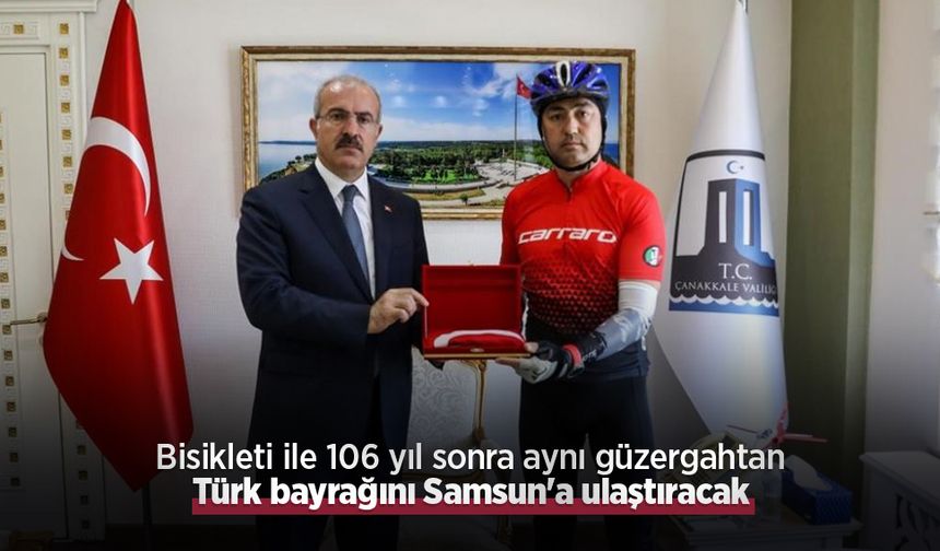Bisikleti ile 106 yıl sonra aynı güzergahtan Türk bayrağını Samsun'a ulaştıracak