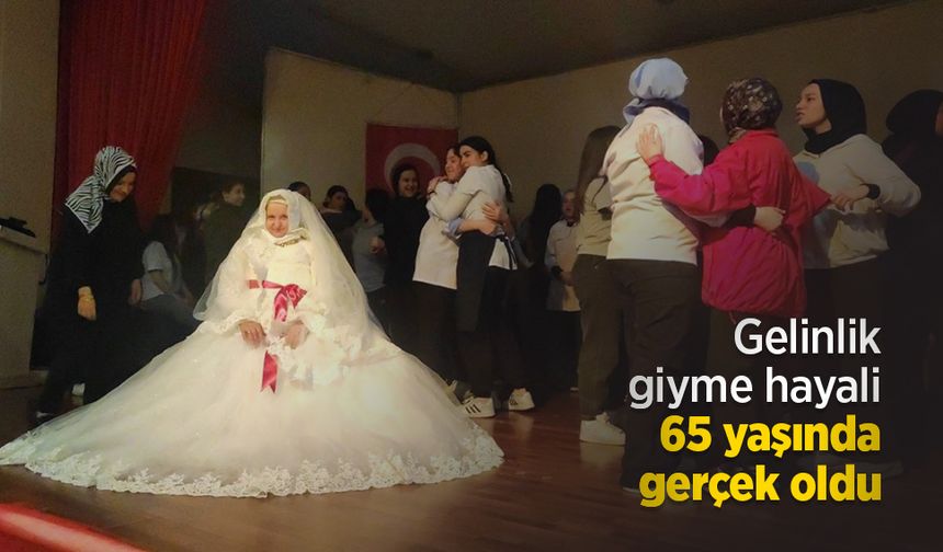 Gelinlik giyme hayali 65 yaşında gerçek oldu