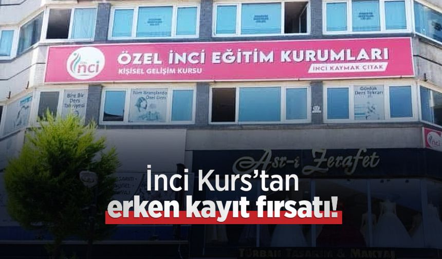 İnci Kurs’tan erken kayıt fırsatı!