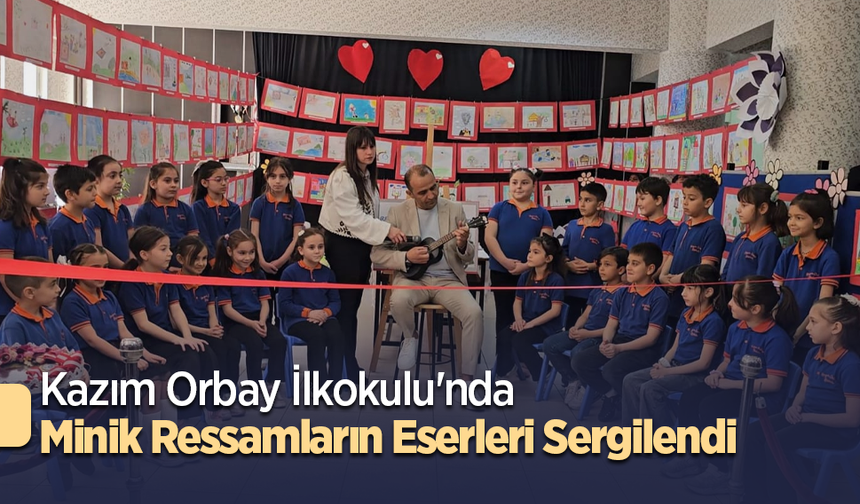 Kazım Orbay İlkokulu'nda Minik Ressamların Eserleri Sergilendi