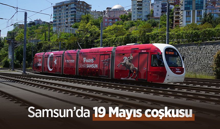 Samsun’da 19 Mayıs coşkusu