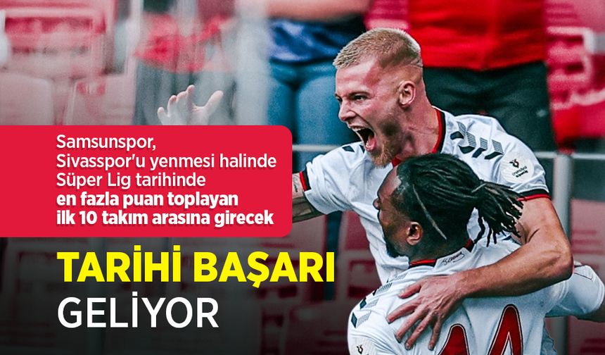 Samsunspor'da tarihi başarı geliyor
