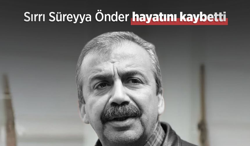 Sırrı Süreyya Önder hayatını kaybetti