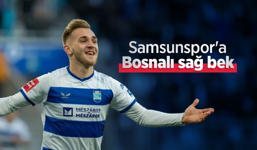 Samsunspor'a Bosnalı sağ bek