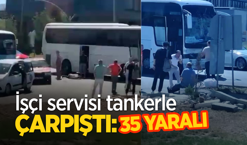 İşçi servisi tankerle çarpıştı: 35 yaralı