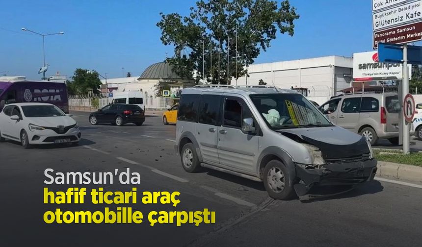 Samsun'da hafif ticari araç otomobille çarpıştı: 1 yaralı