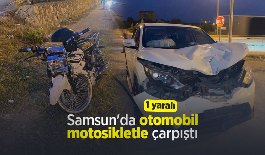 Samsun'da otomobil motosikletle çarpıştı: 1 yaralı