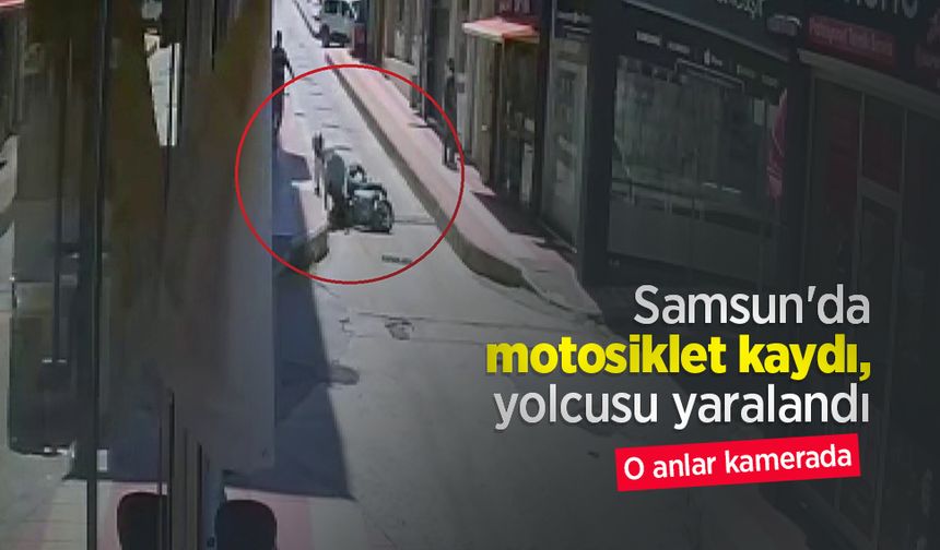 Samsun'da motosiklet kaydı, yolcusu yaralandı: O anlar kamerada