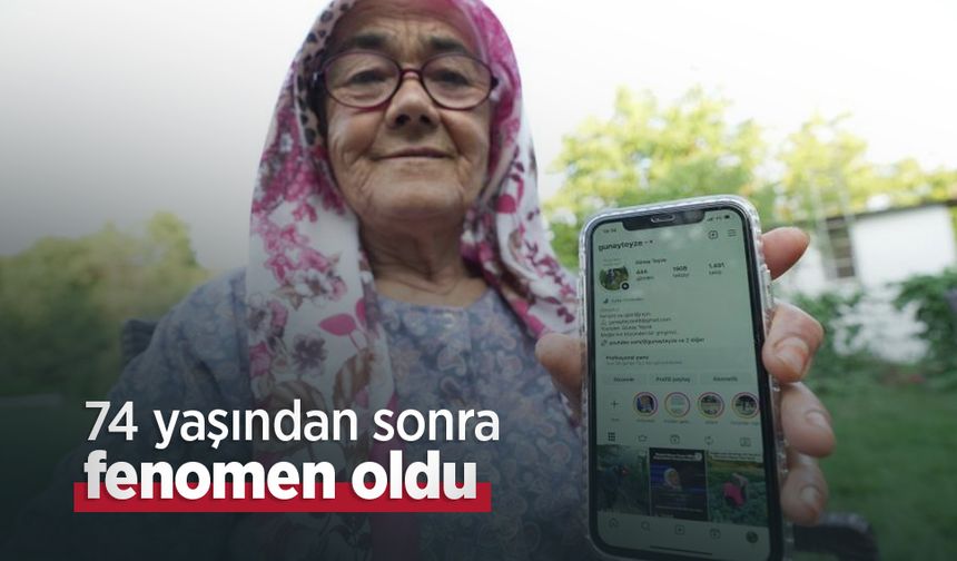 74 yaşından sonra fenomen oldu