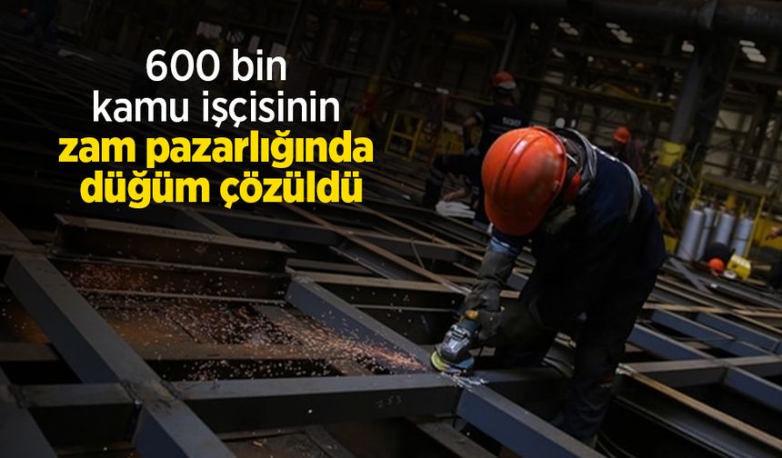 600 bin kamu işçisinin zam pazarlığında düğüm çözüldü