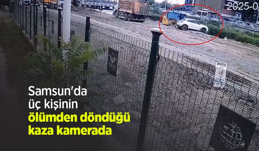 Samsun'da üç kişinin ölümden döndüğü kaza kamerada