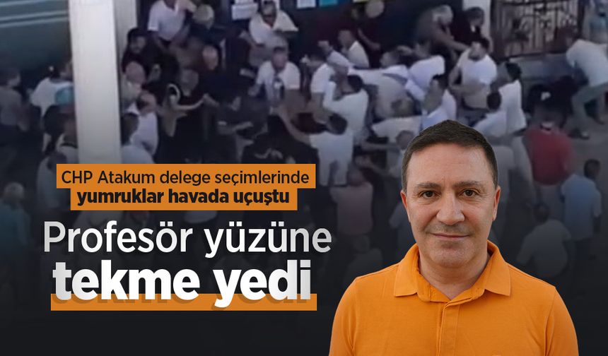 CHP Atakum delege seçimlerinde yumruklar havada uçuştu, profesör yüzüne tekme yedi
