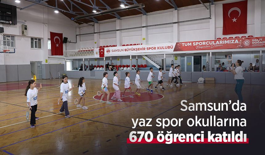 Samsun’da yaz spor okullarına 670 öğrenci katıldı