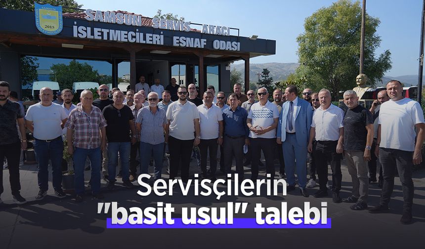 Servisçilerin "basit usul" talebi