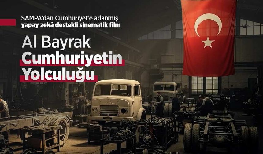 SAMPA’dan Cumhuriyet’e adanmış yapay zekâ destekli sinematik film: “Al Bayrak – Cumhuriyetin Yolculuğu"