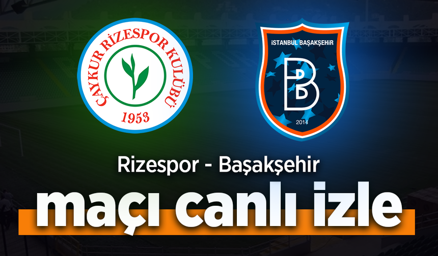 Rizespor - Başakşehir canlı izle