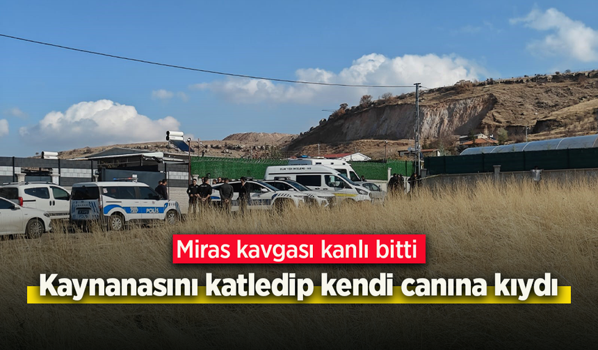 Miras kavgası kanlı bitti: Kaynanasını katledip kendi canına kıydı.
