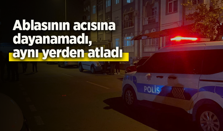 Ablasının acısına dayanamadı, aynı yerden atladı