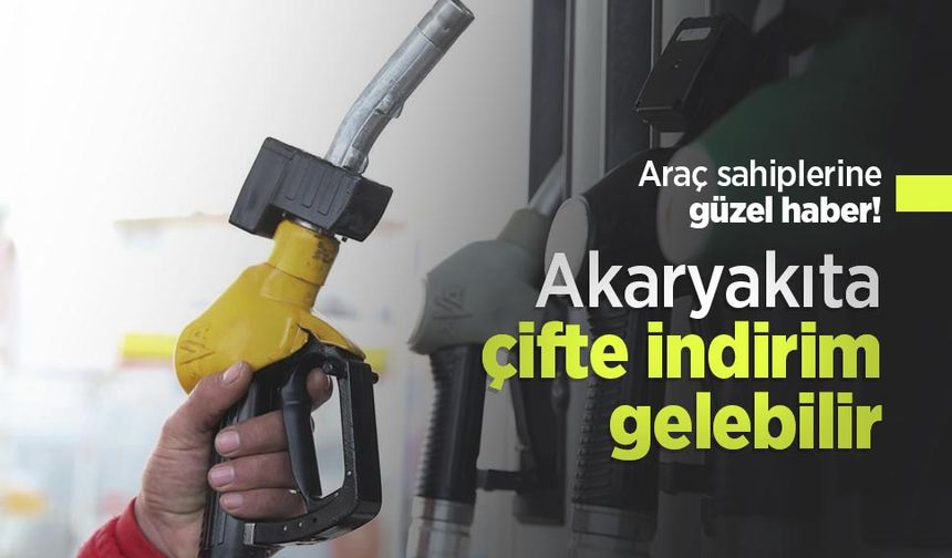 Araç sahiplerine güzel haber! Akaryakıta çifte indirim gelebilir