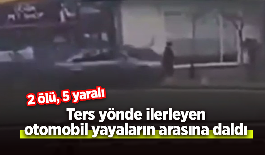 Ters yönde ilerleyen otomobil yayaların arasına daldı