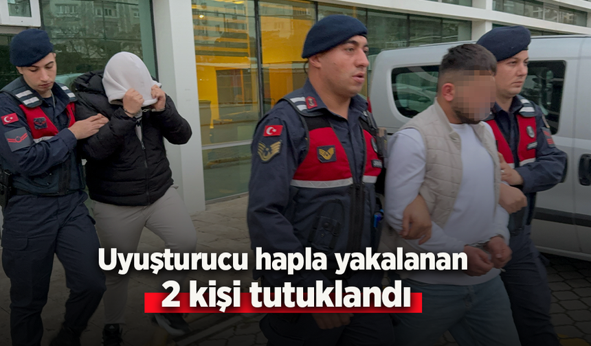 Uyuşturucu hapla yakalanan 2 kişi tutuklandı