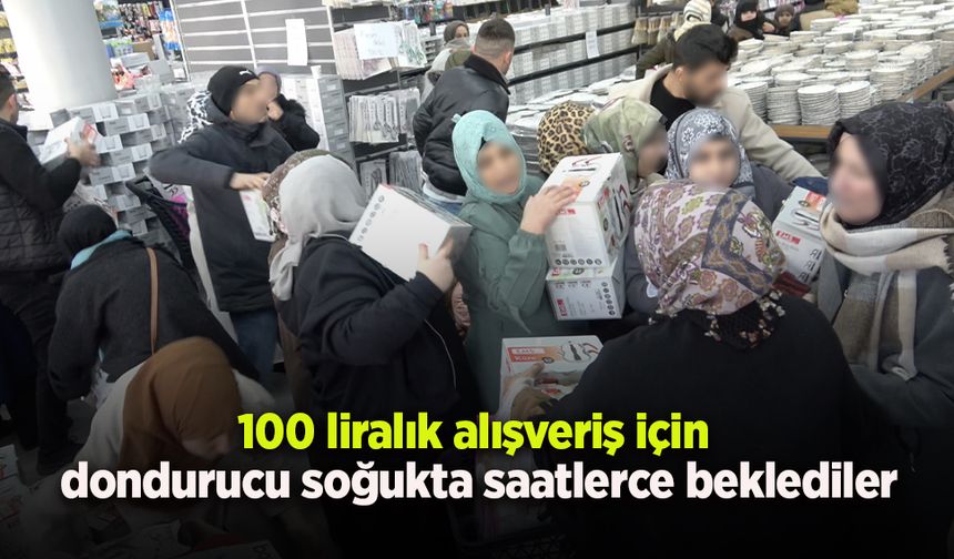 100 liralık alışveriş için dondurucu soğukta saatlerce beklediler