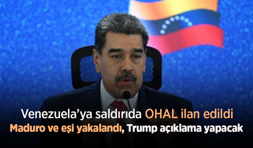 Venezuela'ya saldırıda OHAL ilan edildi. Maduro ve eşi yakalandı, Trump açıklama yapacak