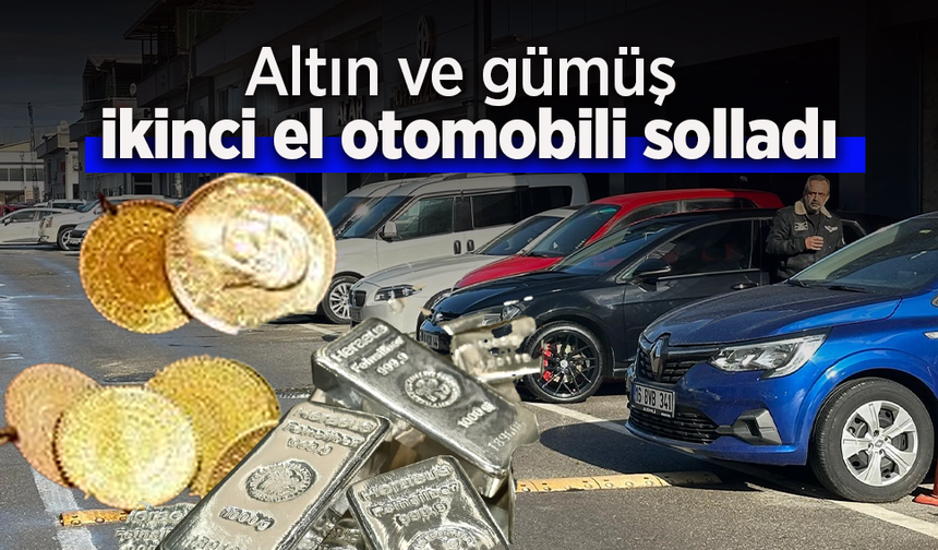 Altın ve gümüş ikinci el otomobili solladı