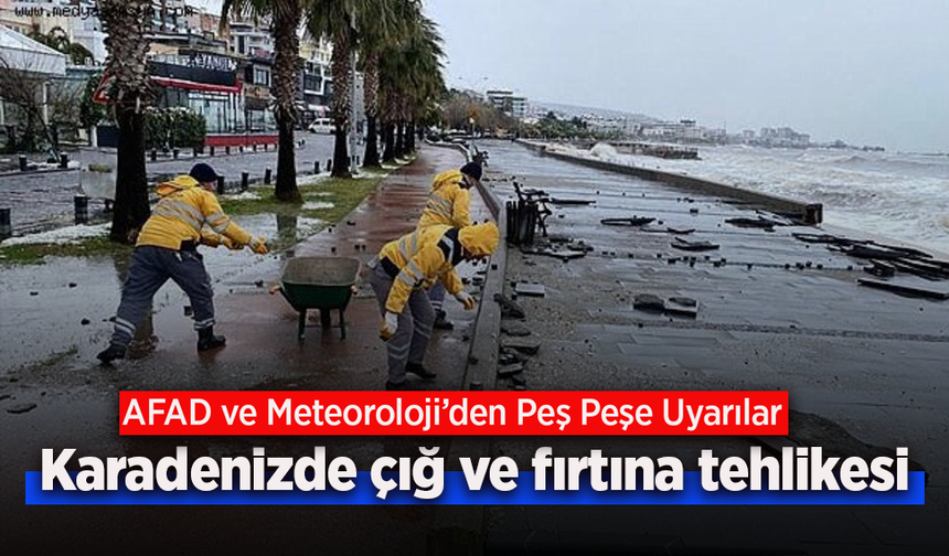AFAD ve Meteoroloji’den Peş Peşe Uyarılar: Karadeniz'de çığ ve fırtına tehlikesi